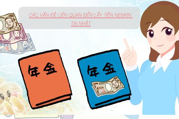 Xử lý các vấn đề liên quan đến lấy tiền Nenkin tại Nhật