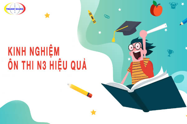 Kinh nghiệm ôn thi N3 HIỆU QUẢ