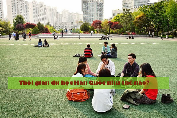 Đi du học Hàn Quốc mấy năm