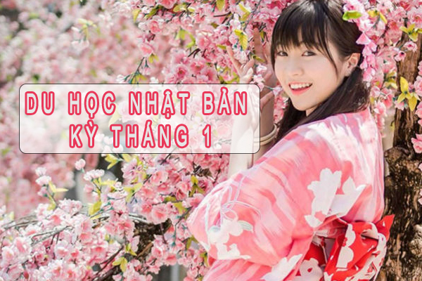 Du học Nhật Bản kỳ th&aacute;ng 1