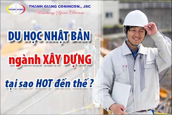 Du học Nhật Bản ngành xây dựng 
