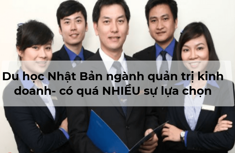 Cơ hội việc làm sau khi học ngành quản trị kinh doanh tiếng Nhật là gì?
