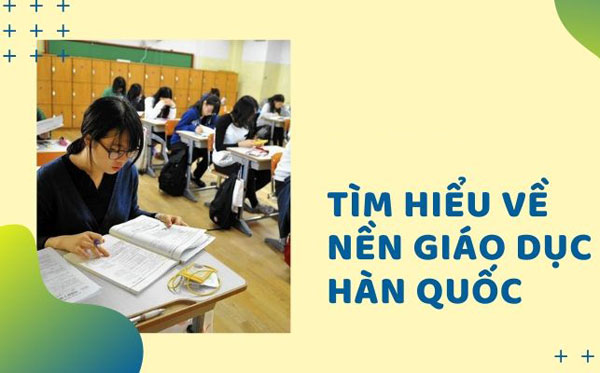 Nền giáp dục Hàn Quốc - Hệ thống giáo dục Hàn Quốc phát triển như thế nào?