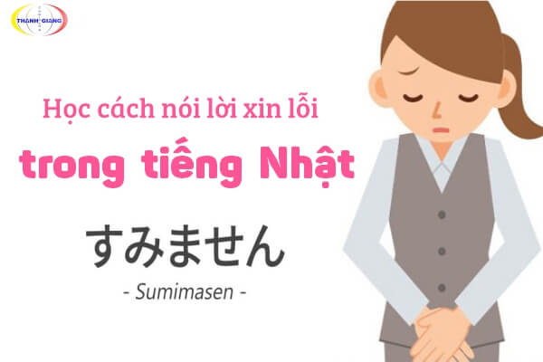 Những cách nói xin lỗi trong tiếng Nhật cơ bản 