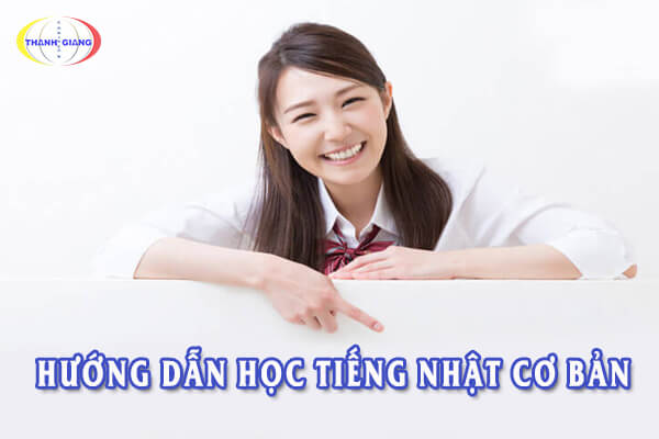 Hướng dẫn cách học tiếng Nhật cơ bản