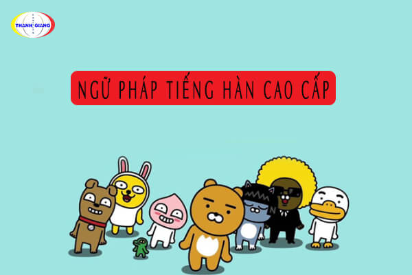 TỔNG HỢP cấu trúc ngữ pháp tiếng Hàn cao cấp thông dụng nhất