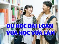 Du học Đài Loan vừa học vừa làm