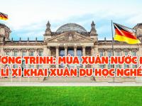 CHƯƠNG TRÌNH: MÙA XUÂN NƯỚC ĐỨC - LÌ XÌ KHAI XUÂN DU HỌC NGHỀ