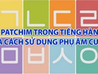 Patchim trong tiếng Hàn và cách sử dụng phụ âm cuối trong tiếng Hàn Quốc