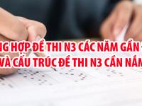 TỔNG HỢP đề thi N3 các năm gần đây và cấu trúc đề thi N3 cần nắm