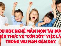 Du học nghề mầm non tại Đức - Hiện thực về “Cơn sốt” việc làm trong vài năm gần đây 
