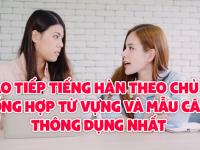 Giao tiếp tiếng Hàn theo chủ đề - TỔNG HỢP từ vựng và mẫu câu thông dụng nhất