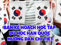 Bản kế hoạch học tập du học Hàn Quốc – HƯỚNG DẪN CHI TIẾT