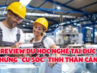 Review du học nghề tại Đức và những “Cú Sốc” tinh thần cần biết