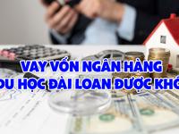 Vay vốn ngân hàng đi du học Đài Loan được không?