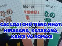 Các loại chữ tiếng Nhật: Hiragana, Katakana, Kanji và Romaji 