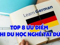 TOP 8 ưu điểm khi Du học nghề tại Đức