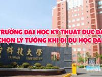 Trường đại học Kỹ thuật Dục Đạt lựa chọn lý tưởng khi đi du học Đài Loan