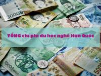 TỔNG chi phí du học nghề Hàn Quốc BAO NHIÊU TIỀN?