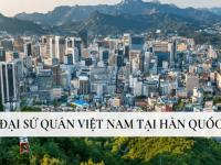 Đại sứ quán Việt Nam tại Hàn Quốc – THÔNG TIN QUAN TRỌNG cho du học sinh