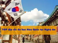 Du học Hàn Quốc tại Nghệ An – TOP địa chỉ uy tín cho du học sinh