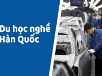 Du học nghề Hàn Quốc là gì? Có phải HƯỚNG ĐI tốt cho học sinh tốt nghiệp THPT?