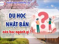 Du học Nhật nên học ngành gì dễ xin việc, thu nhập cao?