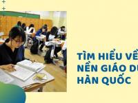 Nền giáo dục Hàn Quốc - Hệ thống giáo dục Hàn Quốc phát triển như thế nào?