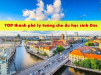 TOP thành phố “LÝ TƯỞNG” để du học tại Đức