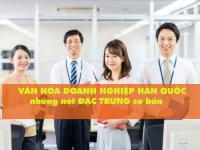 TOP 12 đặc trưng nổi bật trong văn hóa doanh nghiệp Hàn Quốc