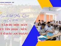 Trung tâm Du học Hàn Quốc uy tín 2026 - Nên đăng ký ở đâu an toàn?