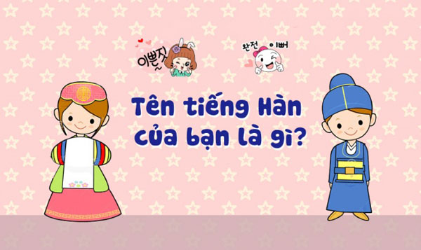 Tên Tiếng Hàn Của Bạn Là Gì? – Cách Đổi Tên Tiếng Việt Sang Tiếng Hàn