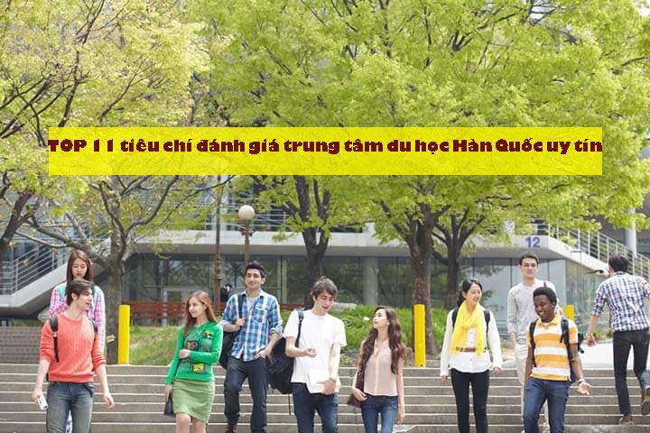 Tiêu chí đánh giá trung tâm du học Hàn Quốc