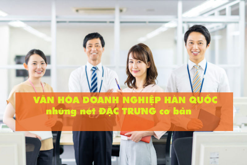 văn hóa doanh nghiệp hàn quốc