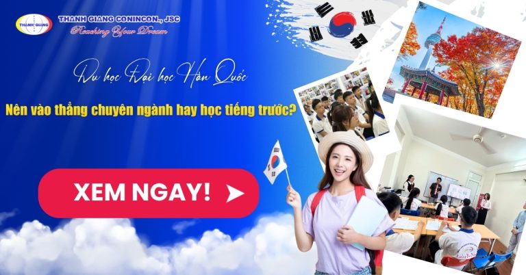 Du học Đại học Hàn Quốc – Nên vào thẳng chuyên ngành hay học tiếng trước?