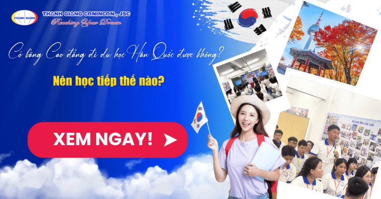 Có bằng Cao đẳng đi du học Hàn Quốc được không? Nên học tiếp thế nào? 