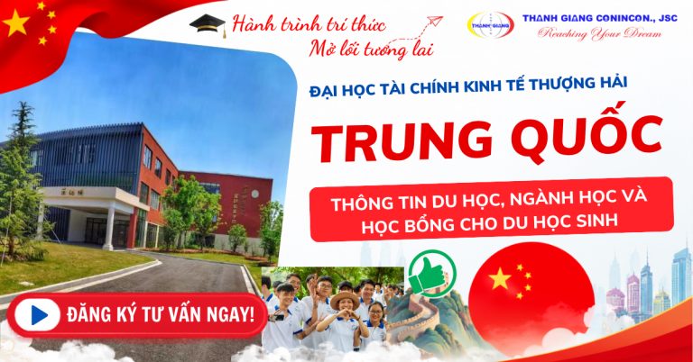 Đại học Tài chính Kinh tế Thượng Hải – Thông tin du học, ngành học và học bổng cho du học sinh