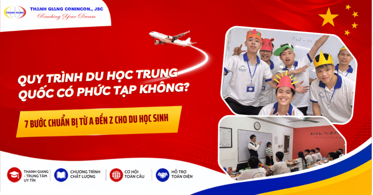 Quy trình du học Trung Quốc có phức tạp không? 7 bước chuẩn bị từ A đến Z cho du học sinh