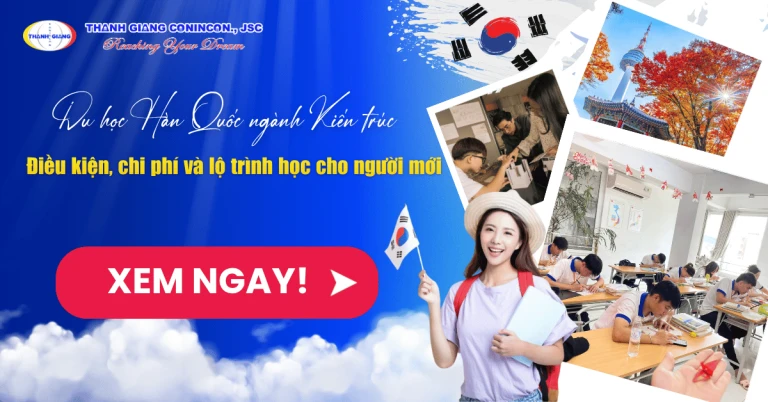 Du học Hàn Quốc ngành Kiến trúc – Điều kiện, chi phí và lộ trình học cho người mới