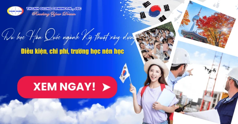 Du học Hàn Quốc ngành Kỹ thuật xây dựng – Điều kiện, chi phí, trường học nên học