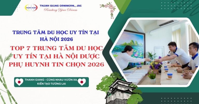 Top 7 Trung tâm du học uy tín tại Hà Nội được phụ huynh tin chọn 2026